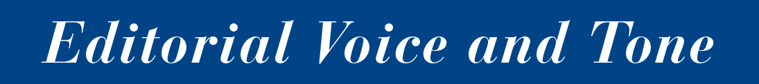 Editorial Voice and Tone